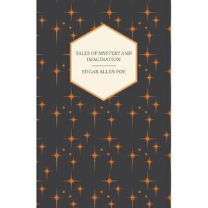 Tales of Mystery and Imagination -- Edgar Allan Poe